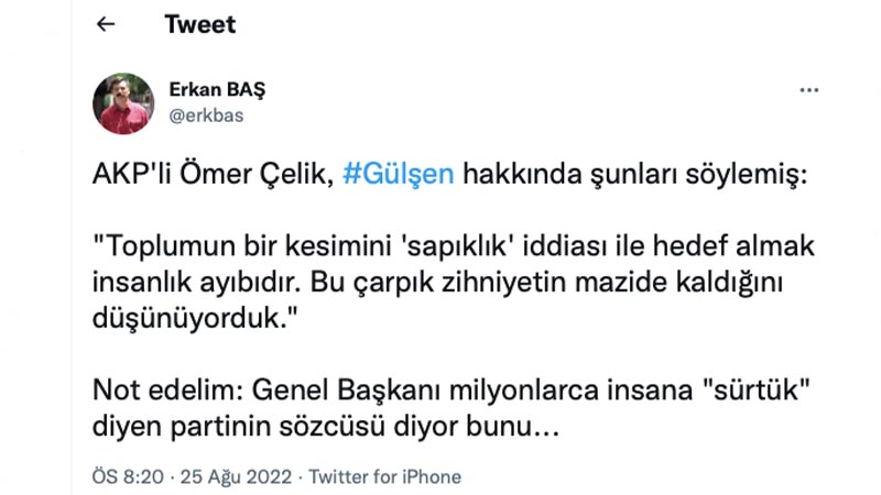 TİP Genel Başkanı Erkan Baş: AKP'li Ömer Çelik, Gülşen hakkında şunları söylemiş; 'Toplumun bir kesimini 'sapıklık' iddiası ile hedef almak insanlık ayıbıdır. Bu çarpık zihniyetin mazide kaldığını düşünüyorduk'. Not edelim; Genel Başkanı milyonlarca insana "sürtük" diyen partinin sözcüsü diyor bunu...