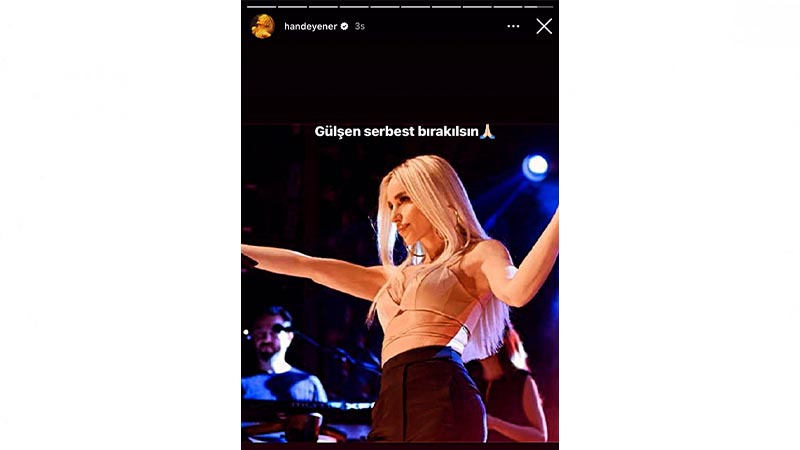 Hande Yener: Gülşen serbest bırakılsın. 