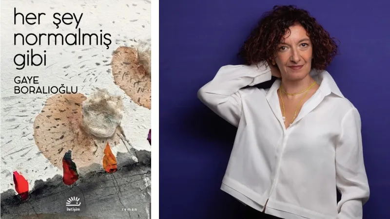 'Her Şey Normalmiş Gibi'nin yazarı Gaye Boralıoğlu: Deniz Göktaş  bana romanımın kahramanı Arda’yı hatırlatıyor